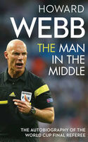 Front cover of Howard Webb - The Man in the Middle