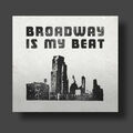 Broadway Is My Beat